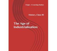 The Age of Industrialisation, Notes Class 10 History NCERT CBSE