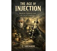 The Age of Injection: Medicine, Authority, and the Cost of Compliance