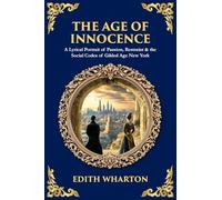 The Age of Innocence: A Lyrical Portrait of Passion, Restraint & the Social Codes of Gilded Age New York