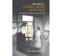 The Age of Light, Soap, and Water: Moral Reform in Engl - Libro in brossura...