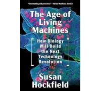 Susan Hockfield The Age of Living Machines (Tascabile)