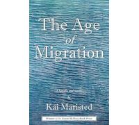 The Age of Migration: A Novella and Stories