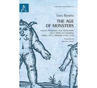 The age of monsters. Nascite prodigiose nell'Inghilterra della prima età moderna: storia, testi, immagini (1550-1715)
