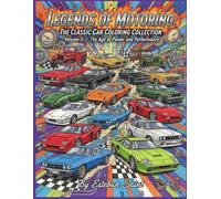 The Age of Power and Performance: The Classic Car Coloring Collection