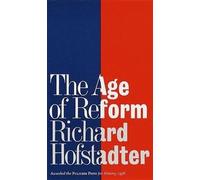 [( The Age of Reform: From Bryan to f.d.r. )] [by: Richard Hofstadter] [Aug-1988]