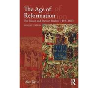 The Age of Reformation - Alec Ryrie - Routledge, 2017