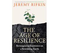 The Age of Resilience: Reimagining Existence on a Rewilding Earth