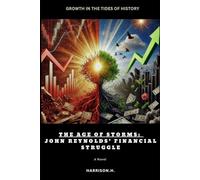 The Age of Storms: John Reynolds’ Financial Struggle: Growth in the Tides of History