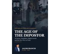 The Age of the Impostor: AI Scams, Deepfakes, Digital Arrests and the New War on Trust