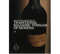 The age-old tradition of traditional balsamic vinegar of Modena