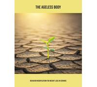The Ageless Body: Behavior Modification For Weight Loss In Seniors