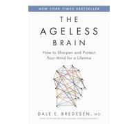 Dale E. Bredesen The Ageless Brain (Copertina rigida)