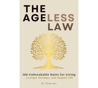 The Ageless Law: The Hidden Path to 100 Years