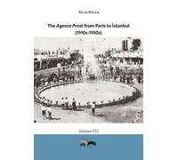 The agence Prost from Paris to Istanbul (1910s-1930s)