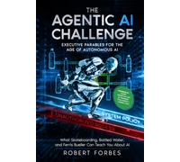 THE AGENTIC AI CHALLENGE: Executive Parables for the Age of Autonomous AI
