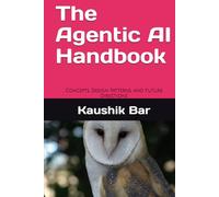 The Agentic AI Handbook: Concepts, Design Patterns, and Future Directions