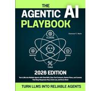 The Agentic AI Playbook: Turn LLMs into Reliable Agents with Cited RAG, Clear Tool Contracts, Review Flows, and Controls That Keep Responses Fast, Costs Low, and Errors Down