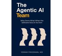 The Agentic AI Team: Who Owns What When the Software Acts on Its Own