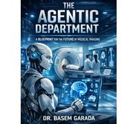The Agentic Department: A BLUEPRINT FOR THE FUTURE OF MEDICAL IMAGING