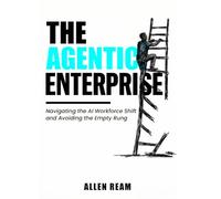 THE AGENTIC ENTERPRISE