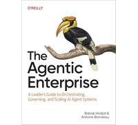 The Agentic Enterprise: A Leader's Guide to Orchestrating, Governing, and Scaling AI Agent Systems