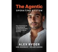 The Agentic Operating System