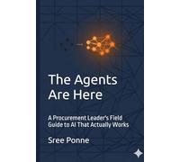The Agents Are Here: A Procurement Leader's Field Guide to AI That Actually Works