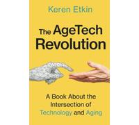 Keren` Etkin The AgeTech Revolution (Tascabile)
