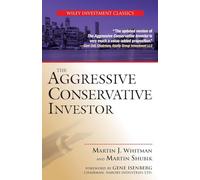 Martin J. Whitman Martin Shubik The Aggressive Conservative Investor (Tascabile)