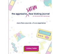 The Aggressive Satan Face-Kicking Journal: ...for the Woman Who's had Enough