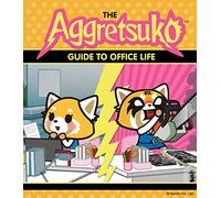 The Aggretsuko Guide to Office Life: (Sanrio book, Red Panda Comic Character, Kawaii Gift, Quirky Humor for Animal Lovers)