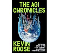 The AGI Chronicles: The Inside Story of the Race to Create an Artificial Superintelligence