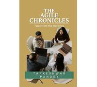 THE AGILE CHRONICLES: Tales from the trenches