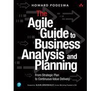 The Agile Guide to Business Analysis and Planning: From Strategic Plan to Contin