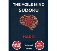 The Agile Mind Sudoku - Hard: Large Print Hard Sudoku Puzzles for Seniors & Adults | 100 Brain Training Puzzles with Full Solutions | Volume I