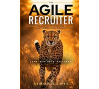 The Agile Recruiter: A Leader's Guide to Running a Modern SME Recruitment Business