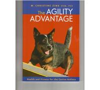 The Agility Advantage (health and Fitness for the Canine Athlete)