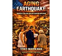 The Aging Earthquake - America’s Trillion-Dollar Eldercare Implosion