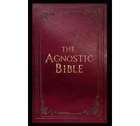 The Agnostic Bible