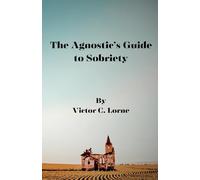 The Agnostic's Guide to Sobriety