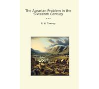 The Agrarian Problem in the Sixteenth Century (Classic Books)