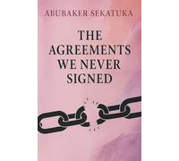 The Agreements We Never Signed