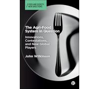 The Agri-food System in Question: Innovations, Contestations, and New Global Players