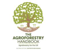 The Agroforestry Handbook, Second Edition - Agroforestry for the UK