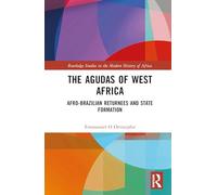 The Agudas of West Africa: Afro-Brazilian Returnees and State Formation
