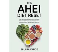 The AHEI Diet Reset: A 21-Day Science-Backed Plan to Boost Heart Health, Lower Inflammation, and Transform Your Eating Habits Naturally