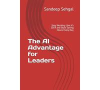 The AI Advantage for Leaders: Stop Working Like It’s 2019 and Start Saving Hours Every Day