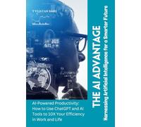 The AI Advantage: Harnessing Artificial Intelligence for a Smarter Future