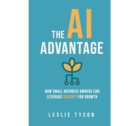 The AI Advantage: How Small Business Owners Can Leverage ChatGPT for Growth