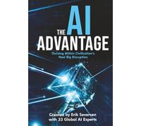 The AI Advantage: Thriving Within Civilization's Next Big Disruption